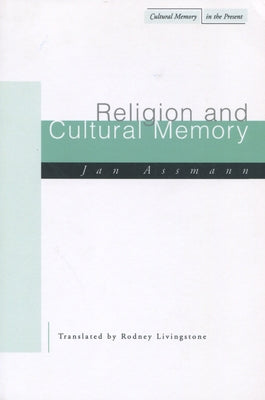 Religion and Cultural Memory: Ten Studies Paperback Stanford University Press