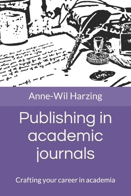 Publishing in academic journals: Crafting your career in academia Paperback Tarma Software Research Limited