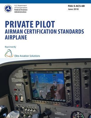 Private Pilot Airman Certification Standards Airplane FAA-S-ACS-6B Paperback Elite Aviation Solutions