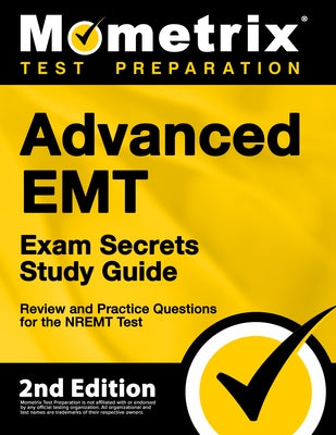 Paperback Advanced EMT Exam Secrets Study Guide by Mometrix Media LLC with review questions for NREMT test preparation.
