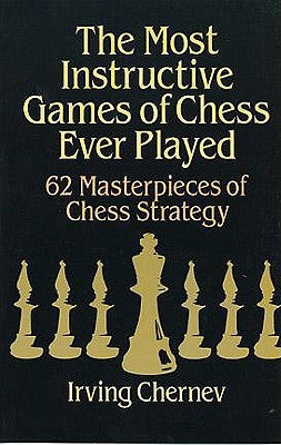 Cover image of Dover Publications' "The Most Instructive Games of Chess Ever Played" book showcasing chess game diagrams and title text.