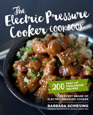 The Electric Pressure Cooker Cookbook: 200 Fast and Foolproof Recipes for Every Brand of Electric Pressure Cooker Paperback Harvard Common Press