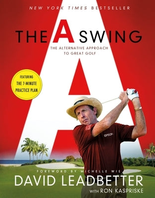The a Swing: The Alternative Approach to Great Golf St. Martin's Griffin
