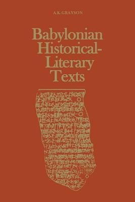 Babylonian Historical-Literary Texts by Grayson, Albert Kirk