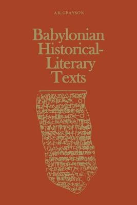 Babylonian Historical-Literary Texts Paperback University of Toronto Press