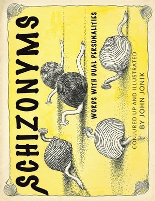 Schizonyms: Words with Dual Personalities Paperback Authorhouse