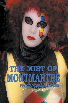 The Mist of Montmartre Paperback Pkobooks LLC