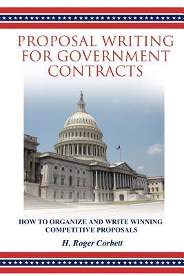 Proposal Writing for Government Contracts: How to Organize and Write Winning Competitive Proposals Paperback Seneca Press