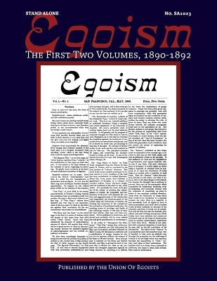 Egoism: The First Two Volumes 1890-1892 Paperback Underworld Amusements