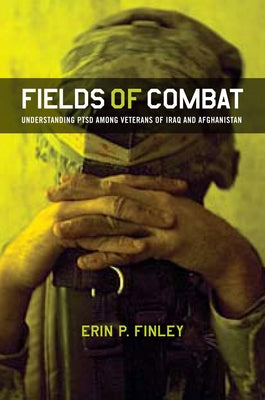 Fields of Combat: Understanding Ptsd Among Veterans of Iraq and Afghanistan Paperback ILR Press