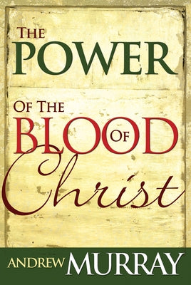 Power of the Blood of Christ Paperback Whitaker House