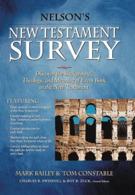 Nelson's New Testament Survey: Discovering the Essence, Background and Meaning about Every New Testament Book Paperback Thomas Nelson