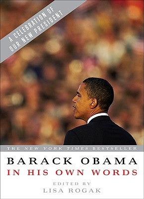 Barack Obama in His Own Words by Rogak, Lisa