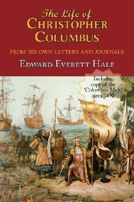 The Life of Christopher Columbus. with Appendices and the Colombus Map, Drawn Circa 1490 in the Workshop of Bartolomeo and Christopher Columbus in Lis Paperback ARC Manor