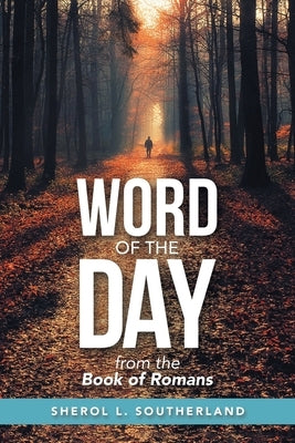 Word of the Day: From the Book of Romans Paperback WestBow Press
