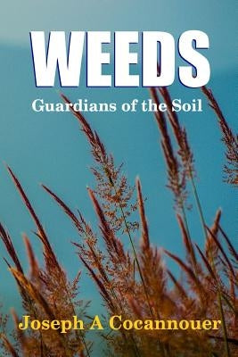 Weeds - Guardian of the Soil Paperback Lulu.com