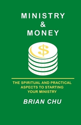 Ministry & Money: How to start your own ministry, church or non-profit organization Paperback Createspace Independent Publishing Platform
