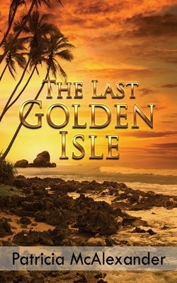 The Last Golden Isle Paperback Wild Rose Press