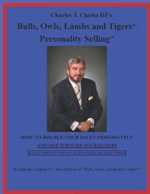 Bulls, Owls, Lambs and Tigers: Personality Selling Paperback Independently Published