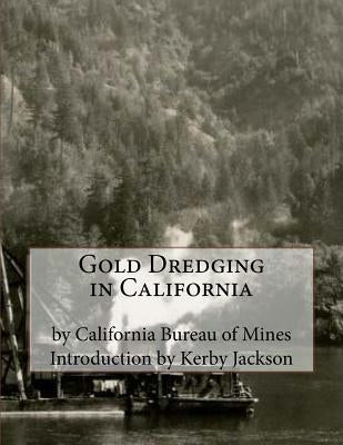 Gold Dredging in California Paperback Createspace Independent Publishing Platform