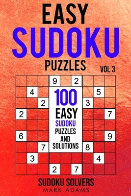 Easy Sudoku Puzzles: 100 Easy Sudoku Puzzles And Solutions Paperback Sudoku Books