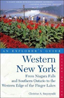 Explorer's Guide Western New York: From Niagara Falls and Southern Ontario to the Western Edge of the Finger Lakes Paperback Countryman Press