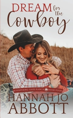 Dream for the Cowboy: A Christian Marriage Pact Romance Novel Paperback Independently Published