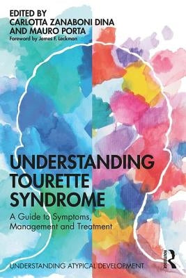 Understanding Tourette Syndrome: A Guide to Symptoms, Management and Treatment Paperback Routledge