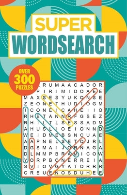 Super Wordsearch: Over 300 Puzzles Paperback Sirius Entertainment