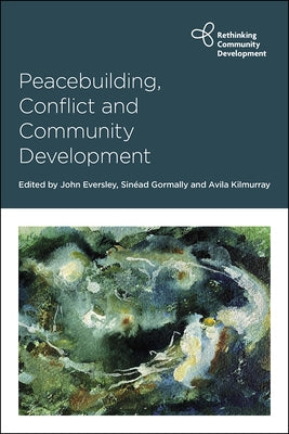 Peacebuilding, Conflict and Community Development Paperback Policy Press