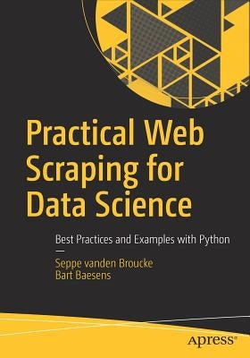 Practical Web Scraping for Data Science: Best Practices and Examples with Python Paperback Apress