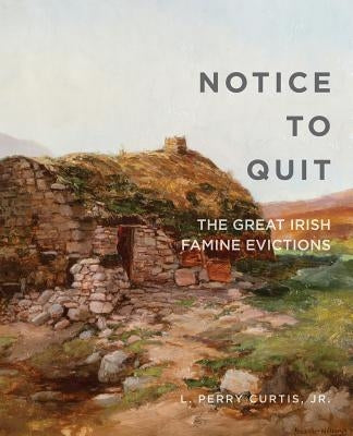 Notice to Quit: The Great Famine Evictions Paperback Cork University Press