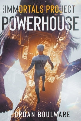 The Immortals Poject: Powerhouse Book 1 Paperback Jordan Boulware