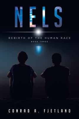 Nels: Rebirth of the Human Race: Book Three Covenant Books