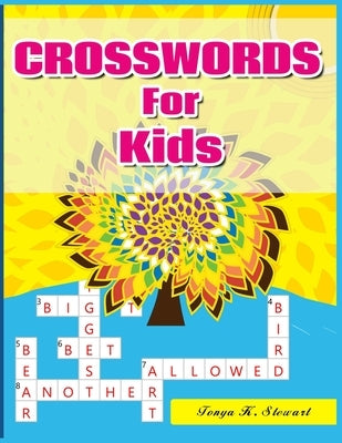 Crosswords for Kids: Hours of Fun for Ages 7 and Up Paperback Independently Published