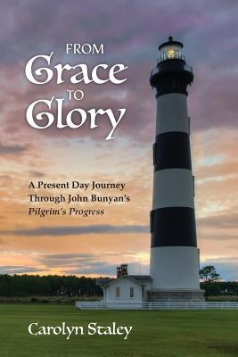 From Grace to Glory: A Present Day Journey Through John Bunyan's 'Pilgrim's Progress' Paperback Solid Ground Christian Books