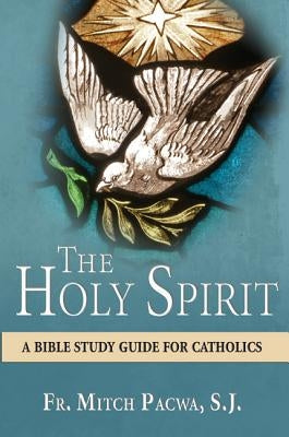 The Holy Spirit: A Bible Study Guide for Catholics Paperback Our Sunday Visitor