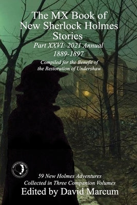 The MX Book of New Sherlock Holmes Stories Part XXVI: 2021 Annual (1889-1897) Paperback MX Publishing