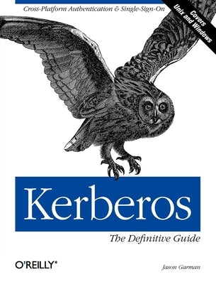 Kerberos: The Definitive Guide: The Definitive Guide Paperback O'Reilly Media