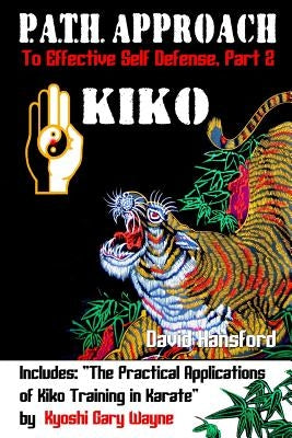 P.A.T.H. Approach to Effective Self Defense, Part 2: Kiko Paperback Createspace Independent Publishing Platform