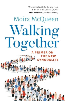Walking Together: A Primer on the New Synodality Paperback Twenty-Third Publications