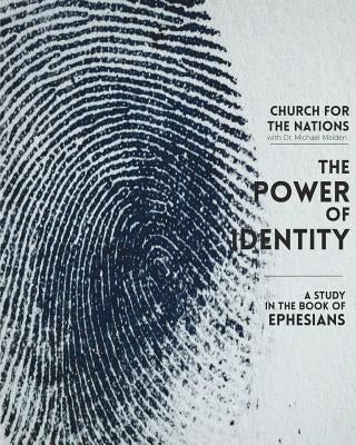 The Power of Identity: a Study in the book of Ephesians Paperback Createspace Independent Publishing Platform
