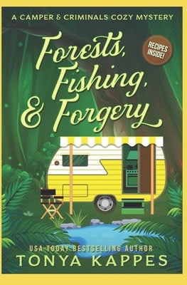 Forests, Fishing, & Forgery: A Camper and Criminals Cozy Mystery Paperback Createspace Independent Publishing Platform