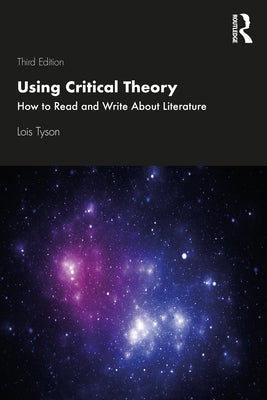Using Critical Theory: How to Read and Write About Literature Paperback Routledge