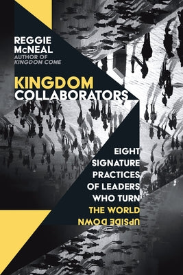 Kingdom Collaborators: Eight Signature Practices of Leaders Who Turn the World Upside Down Paperback IVP
