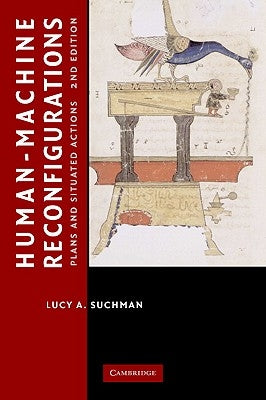 Human-Machine Reconfigurations: Plans and Situated Actions Paperback Cambridge University Press