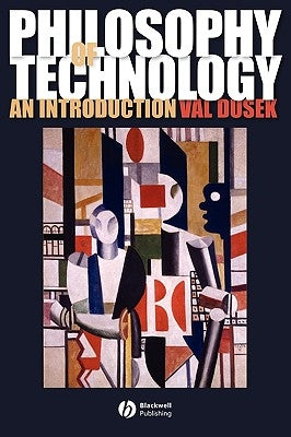 Philosophy of Technology: An Introduction Paperback Wiley-Blackwell