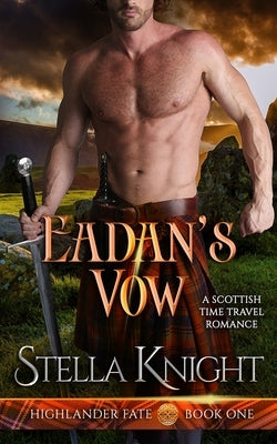 Eadan's Vow: A Scottish Time Travel Romance Paperback Stella Knight Books