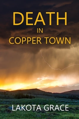 Death in Copper Town: A small town police procedural set in Arizona Paperback Independently Published