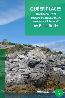 Queer Places: North Italy: Retracing the steps of LGBTQ people around the world Paperback Blurb